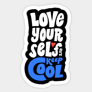 Love yourself and keep cool Sticker